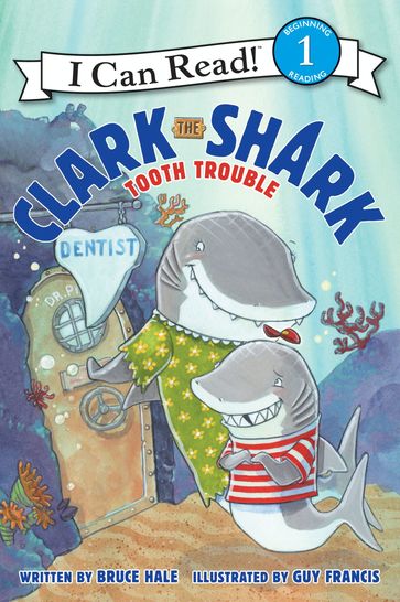 Clark the Shark: Tooth Trouble - Bruce Hale
