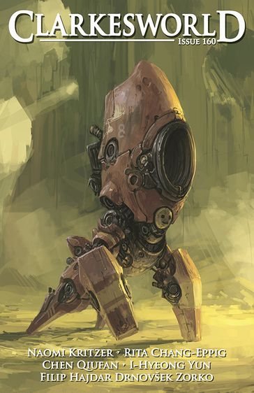 Clarkesworld Magazine Issue 160 - Chen Qiufan - Filip Hajdar Drnovsek Zorko - I-Hyeong Yun - Naomi Kritzer - Neil Clarke - Rita Chang-Eppig