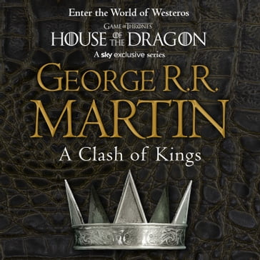 A Clash of Kings: The bestselling classic epic fantasy series behind the award-winning HBO and Sky TV show and phenomenon GAME OF THRONES (A Song of Ice and Fire, Book 2) - George R.R. Martin