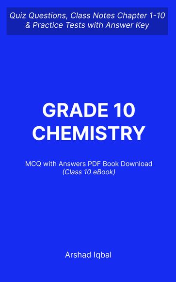 Class 10 Chemistry MCQ (PDF) Questions and Answers   10th Grade Chemistry MCQs e-Book Download - Arshad Iqbal