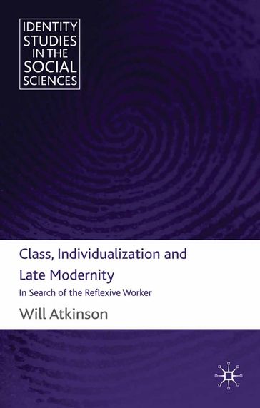 Class, Individualization and Late Modernity - W. Atkinson