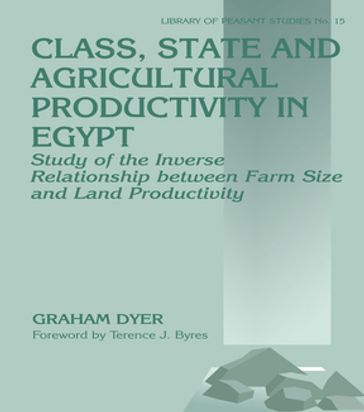 Class, State and Agricultural Productivity in Egypt - Graham Dyer