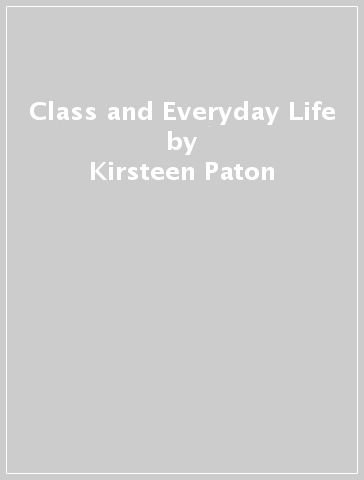 Class and Everyday Life - Kirsteen Paton