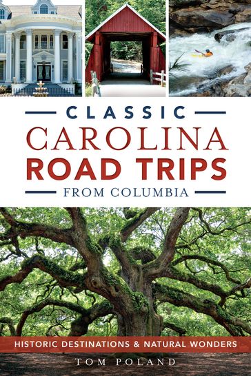 Classic Carolina Road Trips from Columbia - Tom Poland