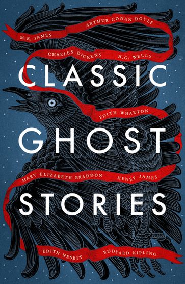 Classic Ghost Stories - Charles Dickens - Arthur Conan Doyle - James Henry - Edith Wharton - H G Wells