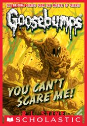 Classic Goosebumps #17: You Can t Scare Me!