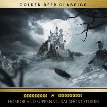 Classic Horror and Supernatural Short Stories (Golden Deer Classics) - Edgar Allan Poe - W.W. Jacobs - Washington Irving