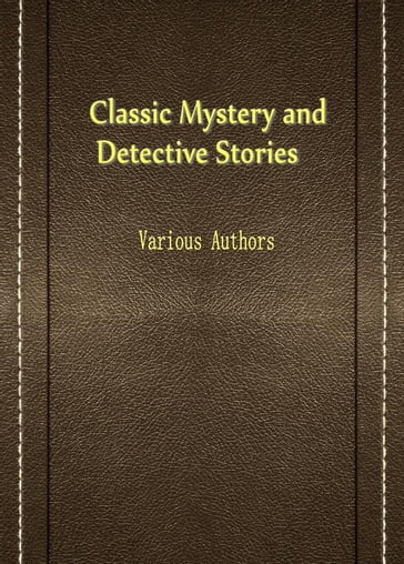 Classic Mystery And Detective Stories - Various Authors