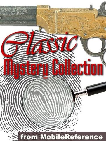 Classic Mystery Collection: Illustrated - Crime, Suspense, Detective fiction. (100+ works) including Sherlock Holmes, Wilkie Collins, Agatha Christie, Sax Rohmer & more Mobi Collected Works - AA.VV. Artisti Vari