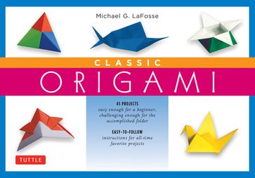 Classic Origami Ebook - Michael G. LaFosse