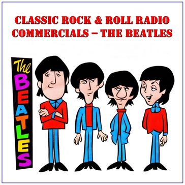 Classic Rock & Rock Radio Commercials - The Beatles - The Beatles