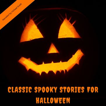 Classic Spooky Stories For Halloween - Edgar Allan Poe - W.W. Jacobs - Stoker Bram - Washington Irving