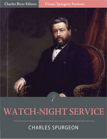 Classic Spurgeon Sermons: Watch-Night Service (Illustrated Edition) - Charles Spurgeon