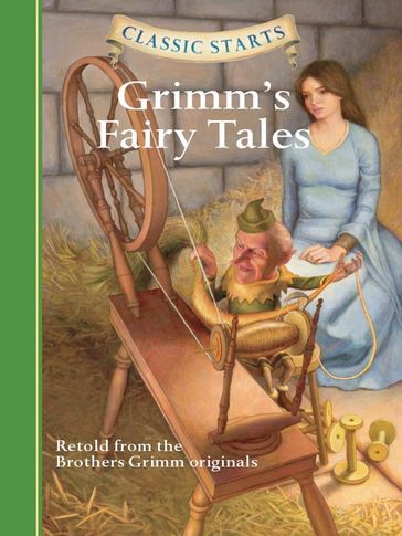 Classic Starts®: Grimm's Fairy Tales - Ed.D Arthur Pober - Deanna McFadden - Brothers Grimm - Jakob Grimm - Wilhelm Grimm