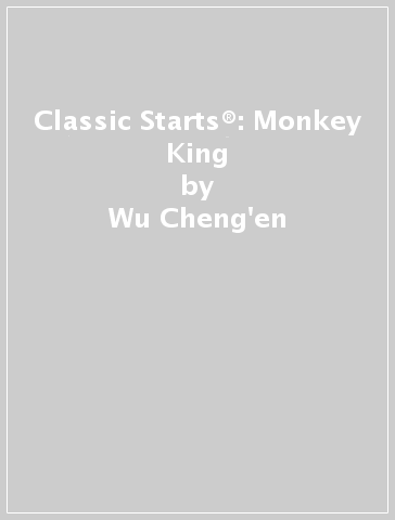 Classic Starts®: Monkey King - Wu Cheng