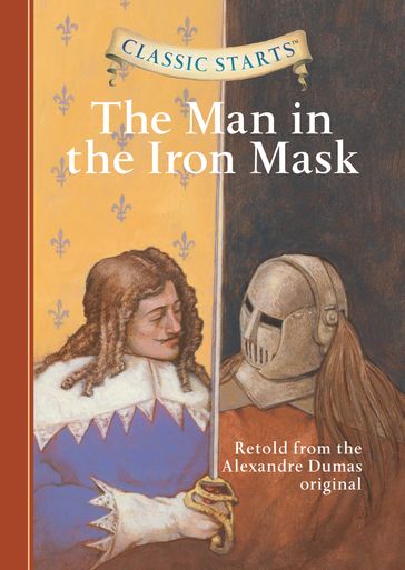 Classic Starts®: The Man in the Iron Mask - Alexandre Dumas - Ed.D Arthur Pober - OLIVER HO