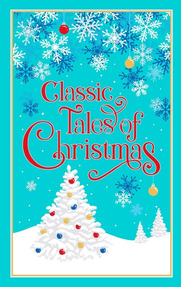 Classic Tales of Christmas - Editors of Canterbury Classics