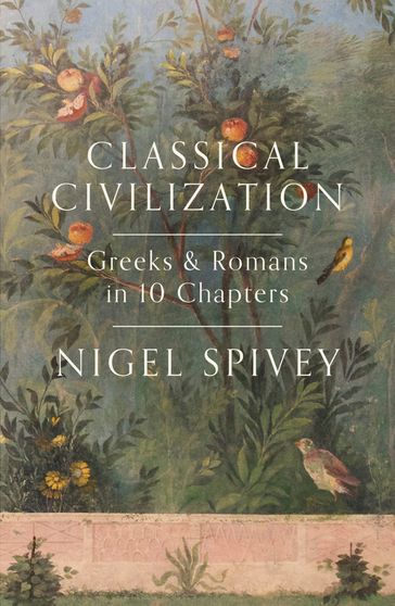 Classical Civilization - Nigel Spivey