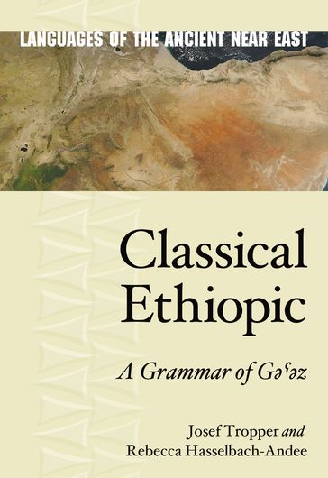 Classical Ethiopic - Josef Tropper - Rebecca Hasselbach-Andee