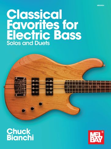 Classical Favorites for Electric Bass - Chuck Bianchi