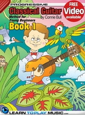 Classical Guitar Lessons for Kids - Book 1