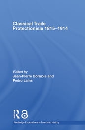 Classical Trade Protectionism 1815-1914