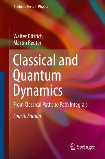 Classical and Quantum Dynamics - Walter Dittrich - Martin Reuter