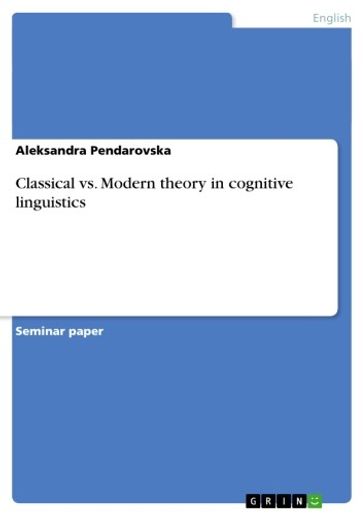 Classical vs. Modern theory in cognitive linguistics - Aleksandra Pendarovska