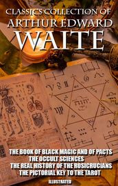 Classics Collection of Arthur Edward Waite. Illustrated