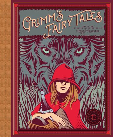 Classics Reimagined, Grimm's Fairy Tales - Jacob Grimm - Wilhelm Grimm