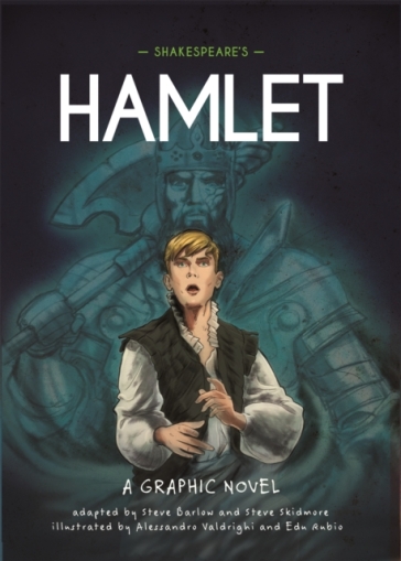 Classics in Graphics: Shakespeare's Hamlet - Steve Barlow - Steve Skidmore