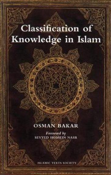 Classification of Knowledge in Islam - Osman Bakar