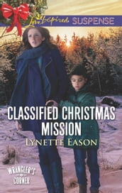 Classified Christmas Mission (Wrangler s Corner, Book 4) (Mills & Boon Love Inspired Suspense)