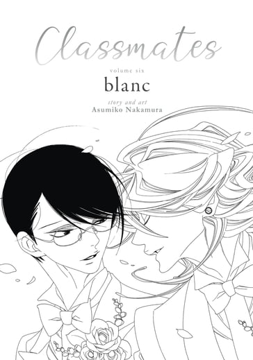 Classmates Vol. 6: blanc - Asumiko Nakamura