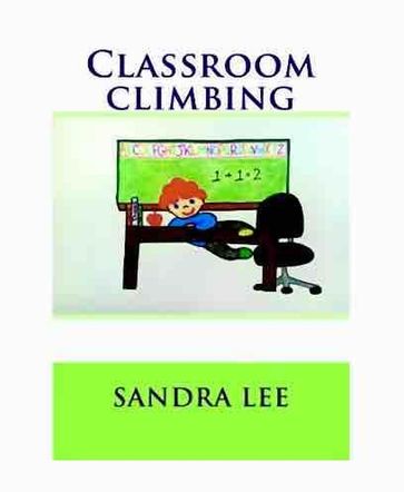 Classroom Climbing - Sandra Lee