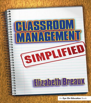 Classroom Management Simplified - Elizabeth Breaux