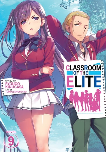 Classroom of the Elite (Light Novel) Vol. 9 - Syougo Kinugasa - Tomoseshunsaku