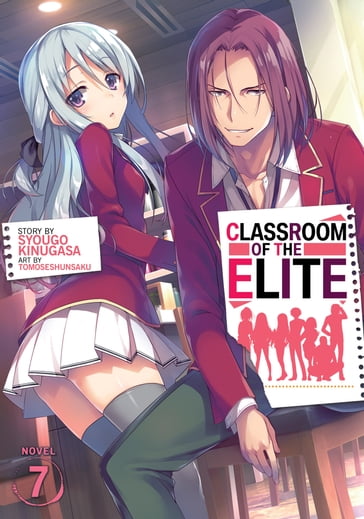 Classroom of the Elite (Light Novel) Vol. 7 - Syougo Kinugasa