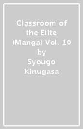 Classroom of the Elite (Manga) Vol. 10