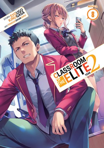Classroom of the Elite: Year 2 (Light Novel) Vol. 8 - Syougo Kinugasa