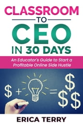 Classroom to CEO in 30 Days