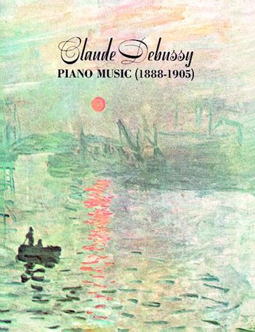 Claude Debussy Piano Music 1888-1905 - Claude Debussy