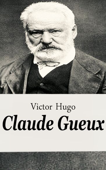 Claude Gueux - Victor Hugo