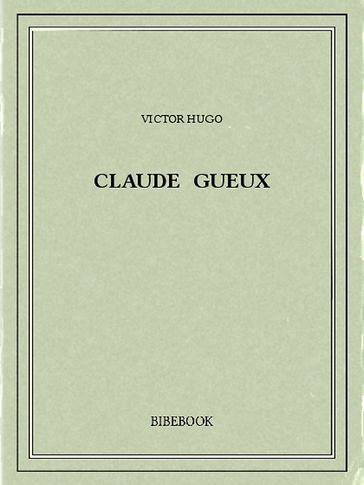 Claude Gueux - Victor Hugo