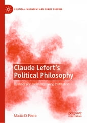 Claude Lefort s Political Philosophy