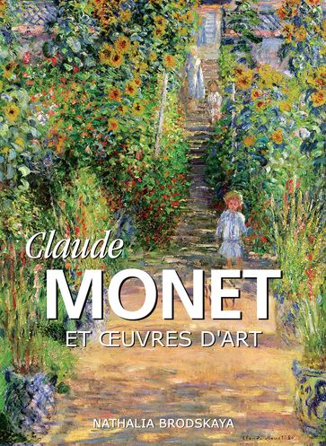 Claude Monet et œuvres d'art - Nathalia Brodskaya