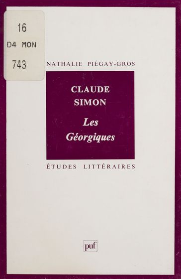 Claude Simon : «Les géorgiques» - Nathalie Piegay-Gros
