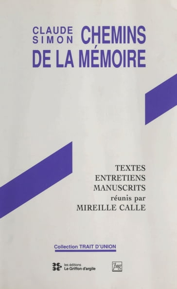 Claude Simon, chemins de la mémoire - Mireille Calle-Gruber