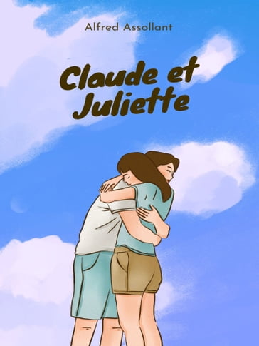 Claude et Juliette - Alfred Assollant