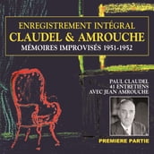 Claudel & Amrouche. Mémoires improvisés 1951-1952 (Volume 1)